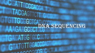 DNA sequencing
 
