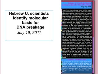 Hebrew U. scientists identify molecular basis for DNA breakage July 19, 2011 