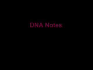 DNA Notes
 
