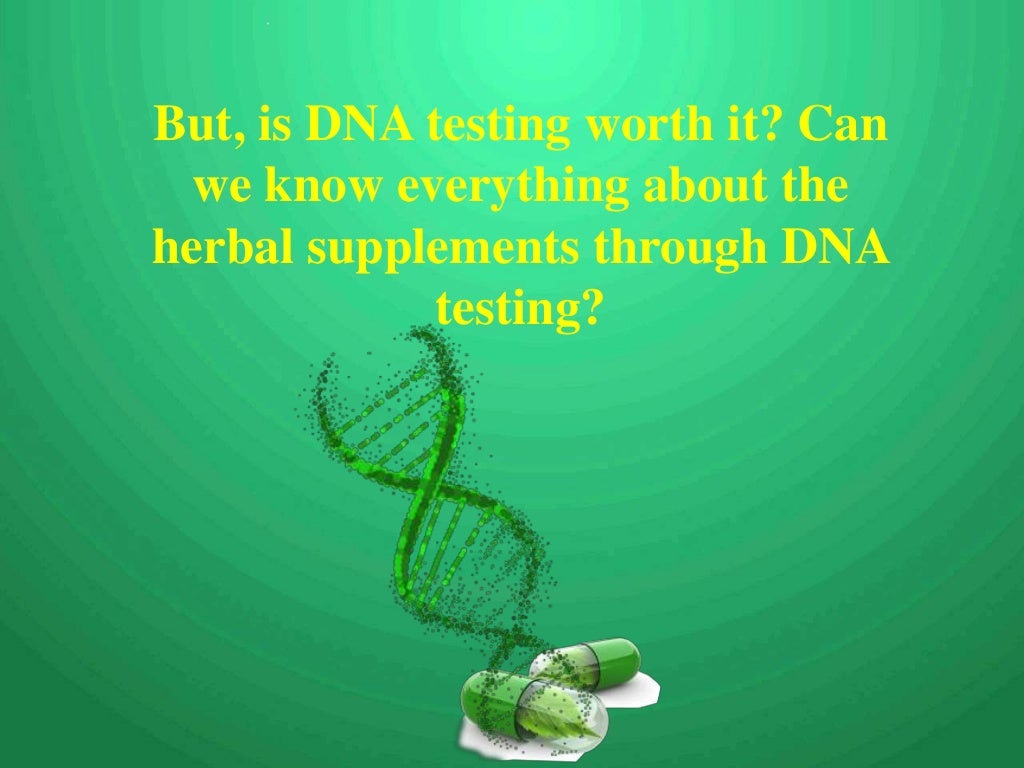 DNA Testing of Herbal Supplements
