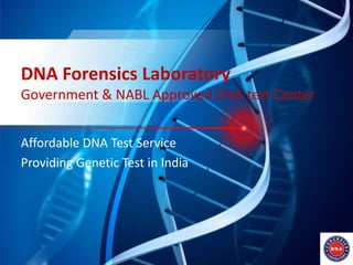 DNA Forensics Laboratory
Government & NABL Approved DNA test Center
Affordable DNA Test Service
Providing Genetic Test in India
 