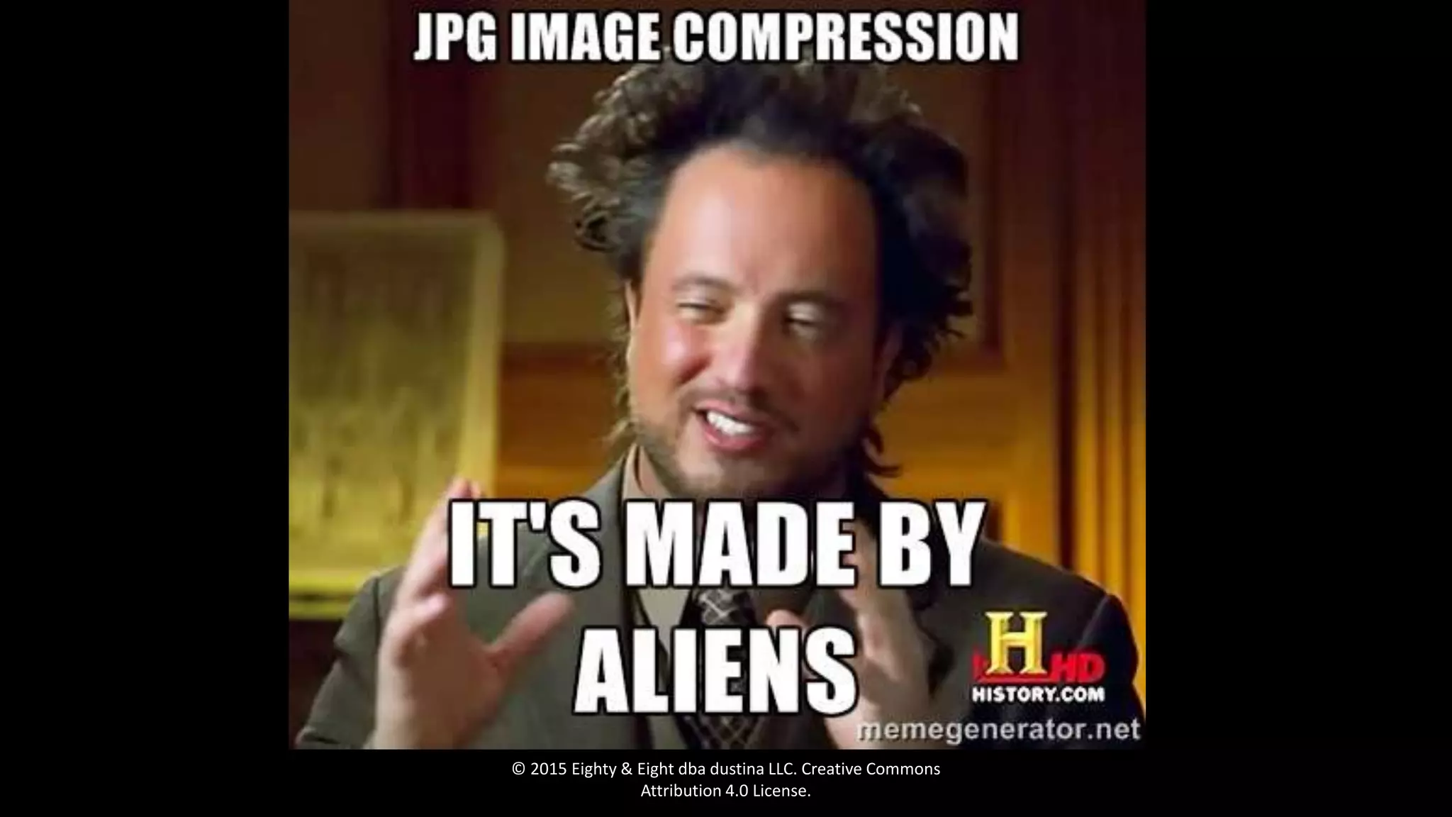 © 2015 Eighty & Eight dba dustina LLC. Creative Commons
Attribution 4.0 License.
 