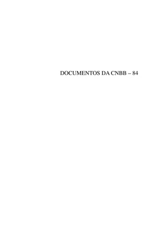 DOCUMENTOS DA CNBB – 84
 