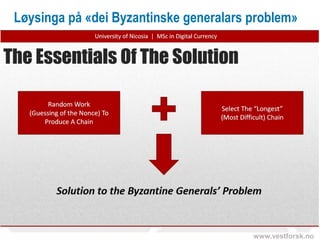 www.vestforsk.no
Løysinga på «dei Byzantinske generalars problem»
 