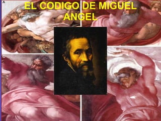 EL CODIGO DE MIGUEL ANGEL 