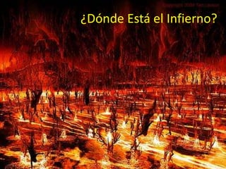 ¿Dónde Está el Infierno??
 