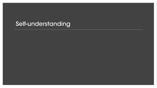 Self-understanding
 