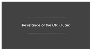 Resistance of the Old Guard
 