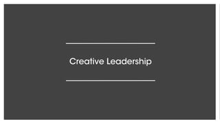 Creative Leadership
 