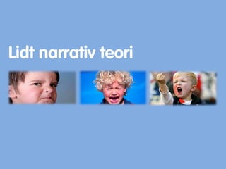 Lidt narrativ teori
 