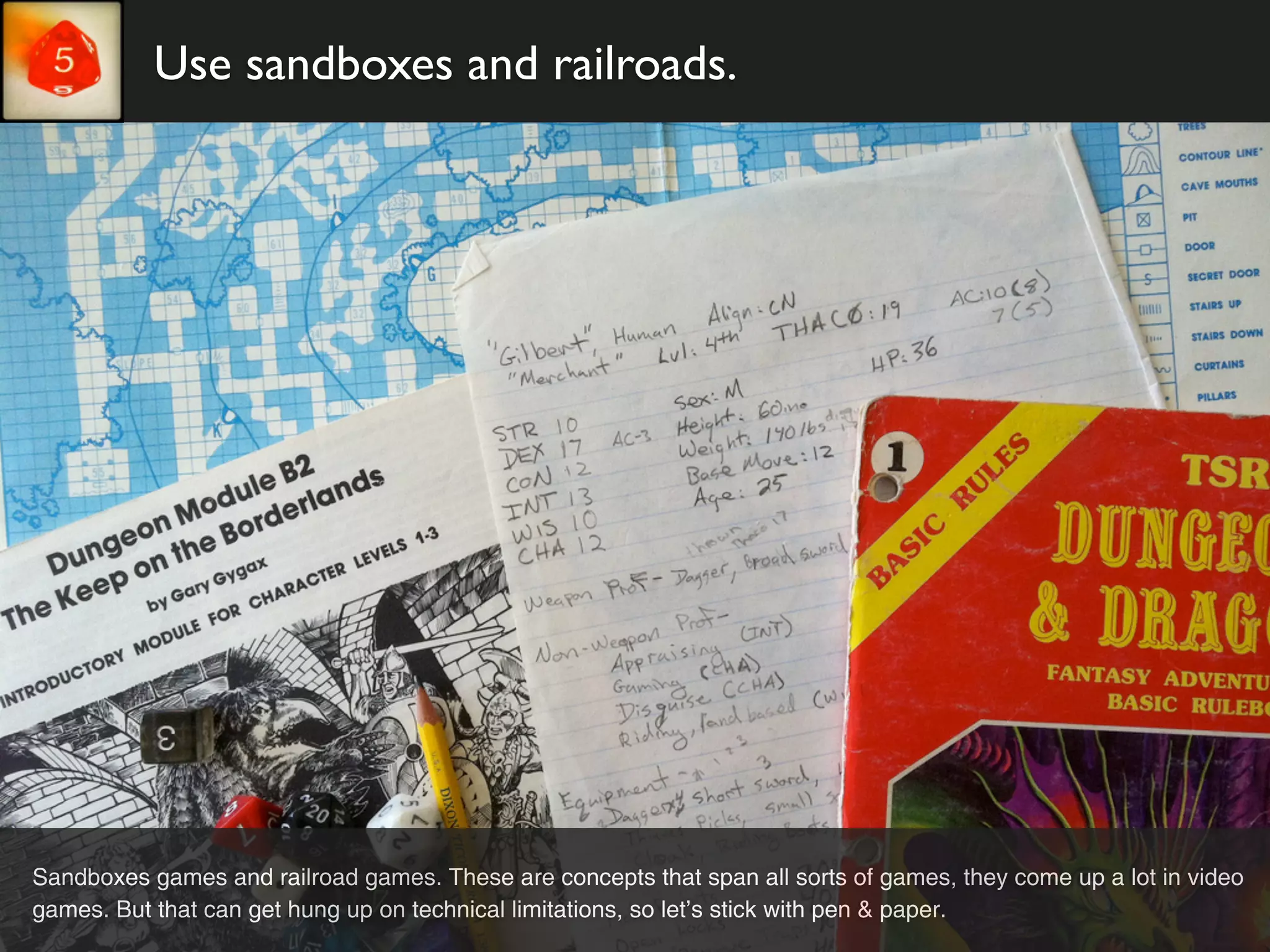 Use sandboxes and railroads.




Sandboxes games and railroad games. These are concepts that span all sorts of games, they come up a lot in video
games. But that can get hung up on technical limitations, so let’s stick with pen & paper.
 