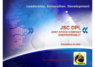 LOGOhttp://www.dnepropromlit.com
Leadership. Innovation. Development
 