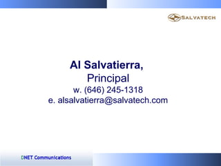 Al Salvatierra,
        Principal
       w. (646) 245-1318
e. alsalvatierra@salvatech.com
 