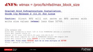 dNFS: wtmax = /proc/fs/nfsd/max_block_size
Oracle® Grid Infrastructure Installation
Guide 11g Release 2 (11.2) for Linux
C...