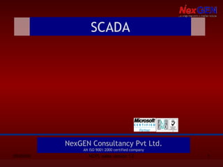 NexGEN Consultancy Pvt Ltd. AN ISO 9001:2000 certified company SCADA 