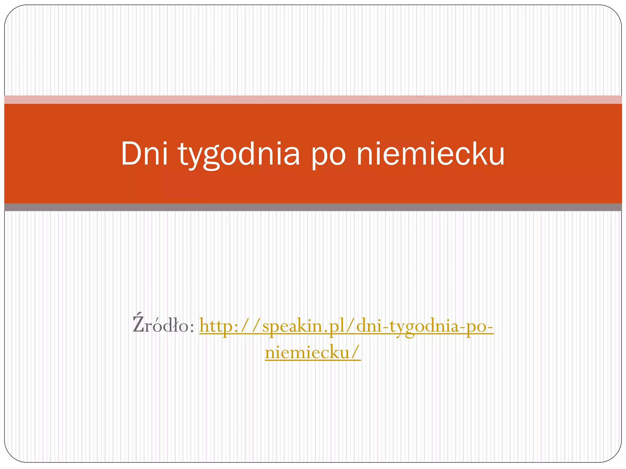 Dni Tygodnia Po Niemiecku Dni tygodnia niemiecki | PPT