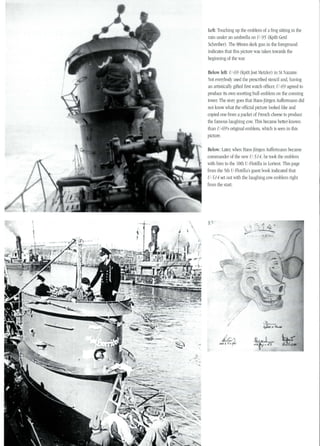Left: Touching up the emblem of afrog sitting in the
rain under an umbrella on U-95 (Kptlt Gerd
Schreiber). The 88mm deck gun in the foreground
indicates that this picture was taken towards the
beginning of the war.
Below left: U-69 (KptltJost Metzler) in St Nazaire.
Not everybody used the prescribed stencil and, having
an artistically gifted first watch officer, U-69 agreed to
produce its own snorting bull emblem on the conning
tower. The story goes that Hans-JUrgen Auffermann did
not know what the official picture looked like and
copied one from apacket of French cheese to produce
the famous laughing cow. This became better-known
than U-69's original emblem, which is seen in this
picture.
Below: Later, when Hans-JUrgen Auffermann became
commander of the new U-514, he took the emblem
with him to the 10th V-Flotilla in Lorient. This page
from the 5th V-Flotilla's guest book indicated that
U-514 set out with the laughing cow emblem right
from the start.
 