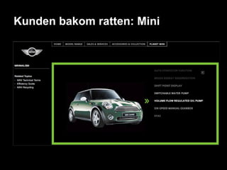 Kunden bakom ratten: Mini 