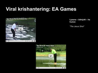 Viral krishantering: EA Games Lyssna – ödmjukt – ha humor. ” The Jesus Shot” 