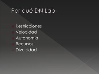  Restricciones
 Velocidad
 Autonomía
 Recursos
 Diversidad
 