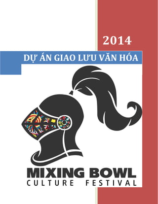 2014
DỰ ÁN GIAO LƯU VĂN HÓA
Mixing bowl
 
