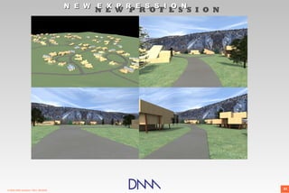 N E W E X P R E S S I O N
                                             N E W P R O F E S S I O N




© 2009 DNM Architect • REV: 06/26/09                                     41
 