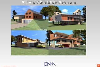 N E W E X P R E S S I O N
                                             N E W P R O F E S S I O N




© 2009 DNM Architect • REV: 06/26/09                                     43
 