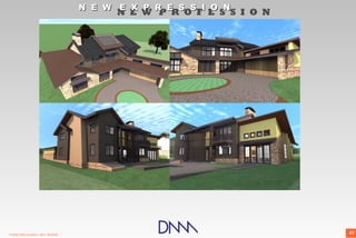 N E W E X P R E S S I O N
                                             N E W P R O F E S S I O N




© 2009 DNM Architect • REV: 06/26/09                                     47
 
