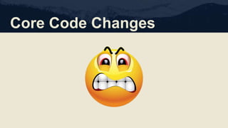 Core Code Changes
 