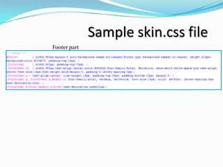 Sample skin.css file
Footer part
 