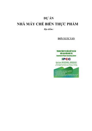 DỰ ÁN
NHÀ MÁY CHẾ BIẾN THỰC PHẨM
Địa điểm:
ĐƠN VỊ TƯ VẤN
 
