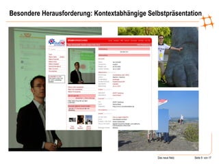 Besondere Herausforderung: Kontextabhängige Selbstpräsentation 