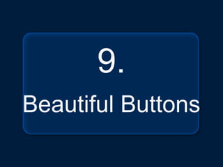 9.
Beautiful Buttons
 