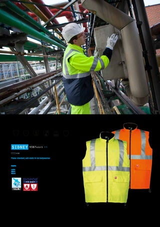 EN 533:
1997
Index 3
prEN 1149-5:
2007
EN 531:
1995
A B1 C1 Type PB [6]
EN 13034:
2005
EN 471:
2003 +A1:2007
2
2
EN 14058:
2004
2
3
x
x
x
SIDNEY 9387A2EF3 >>
Flame retardant, anti-static hi-vis bodywarmer
Windproof / Breathable / Water repellent outer fabric / Moisture attracting coating on the inside /
Very comfortable / Supple / Good cold protection / Stitched seams / Can be zipped into different jackets
Outside:	 Straight collar / Zip closure / 2 patched pockets / 2 loops for badges /
Elastic drawstring in hem / Back length 75 cm (L)
Inside:	 Fixed quilted Flame retardant cotton lining / 1 inside pocket
Fabric: 	 SIOPOR®
FR AST: 100% polyester fabric with 100% FR PU coating + AST; ± 250 g/m²
Colour:	 9387A2EF3: FY1 hi-vis yellow - 9387A2EF6: FC1 hi-vis orange
S-3XL
ANTI-STATIC
 