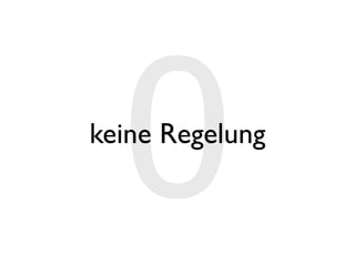 0
keine Regelung
 