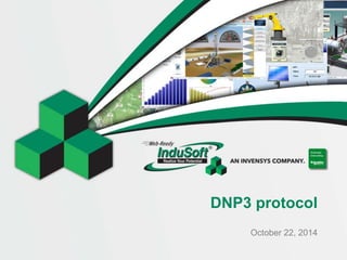 DNP3 protocol 
October 22, 2014 
 