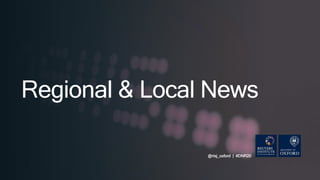 Regional & Local News
@risj_oxford | #DNR20
 