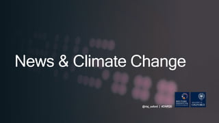 News & Climate Change
@risj_oxford | #DNR20
 
