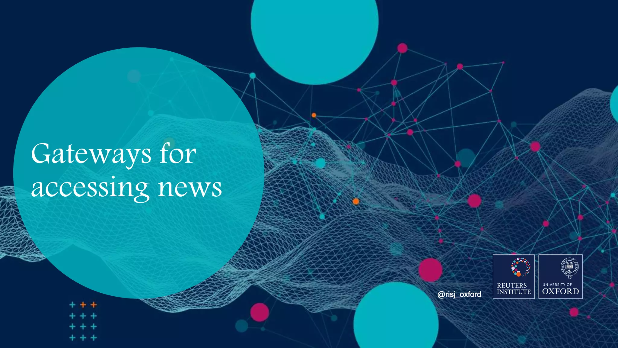 Gateways for
accessing news
@risj_oxford
 