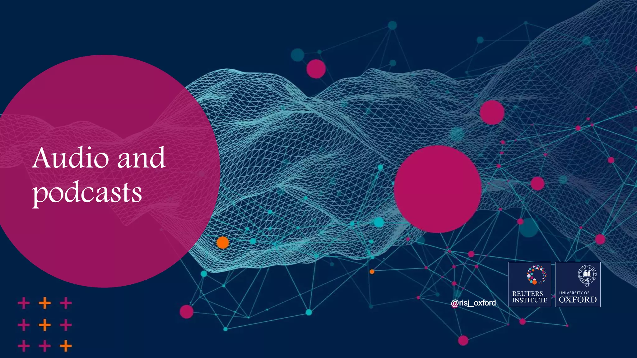 Audio and
podcasts
@risj_oxford
 