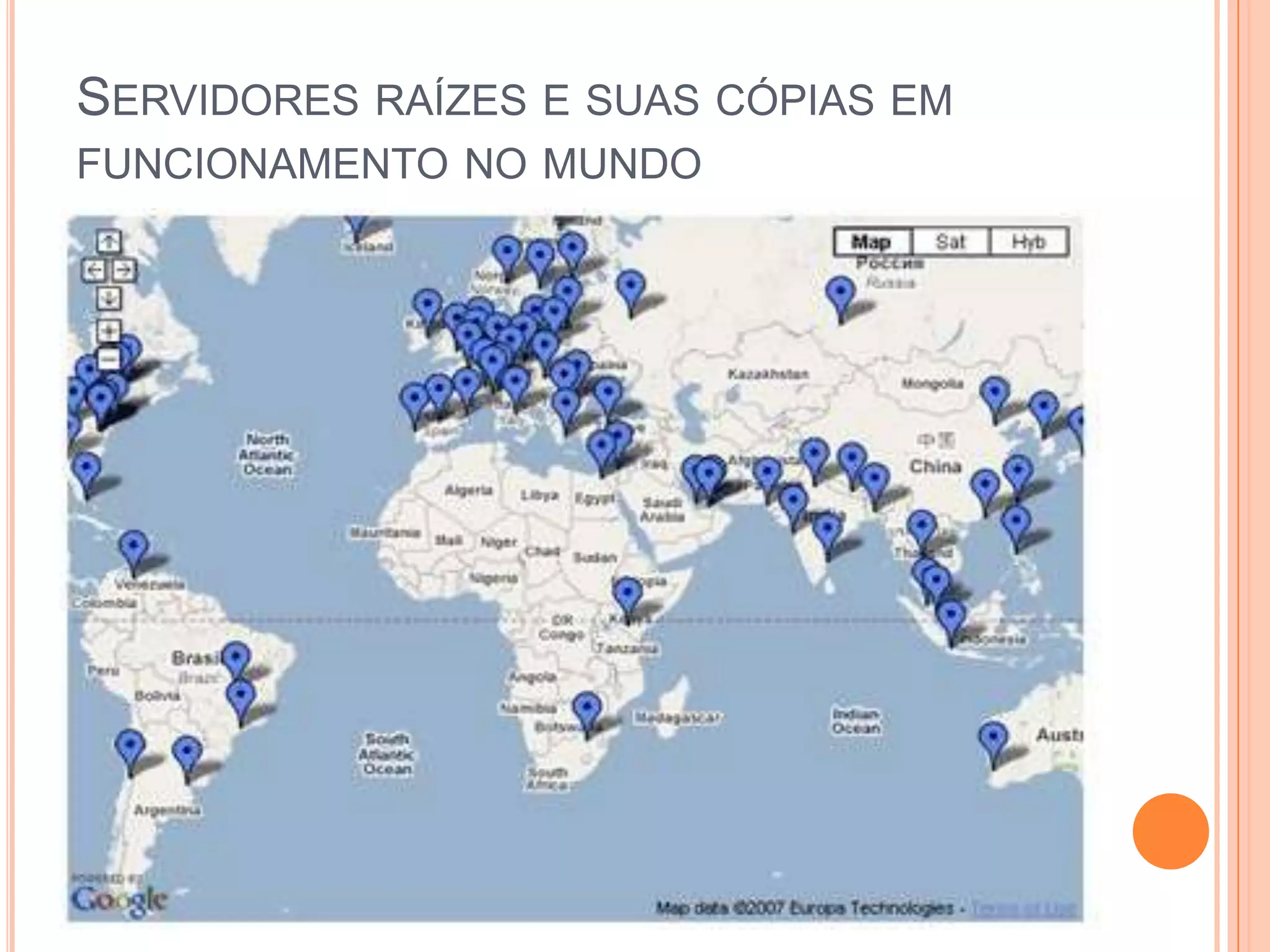 Servidores raízes e suas cópias em funcionamento no mundo