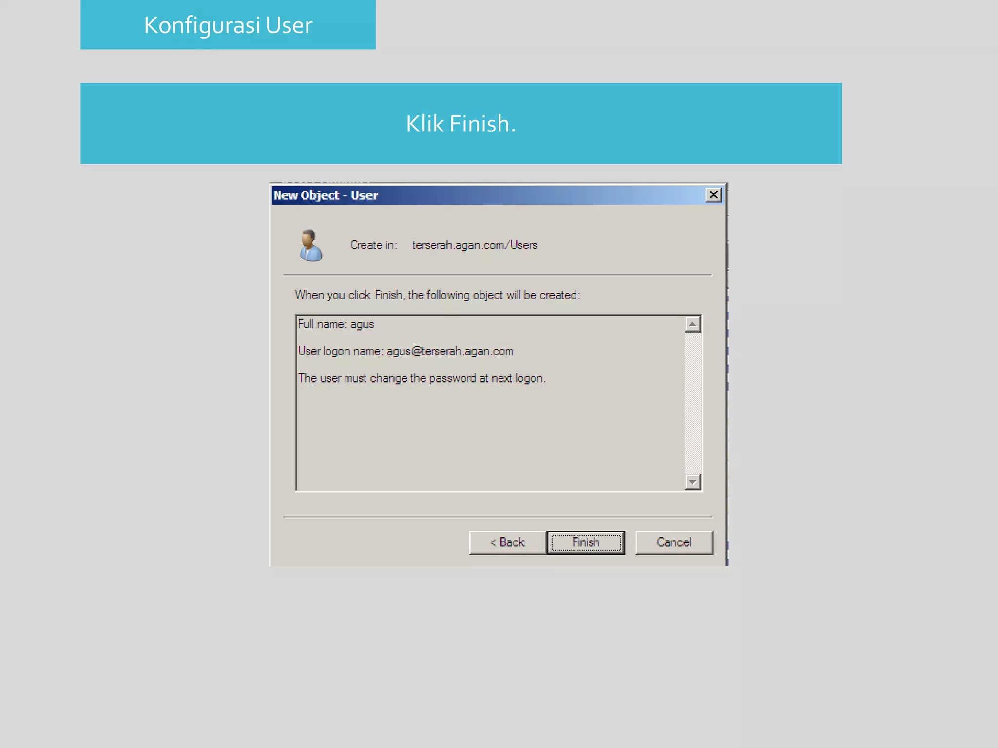 Konfigurasi User 
Klik Finish. 
 