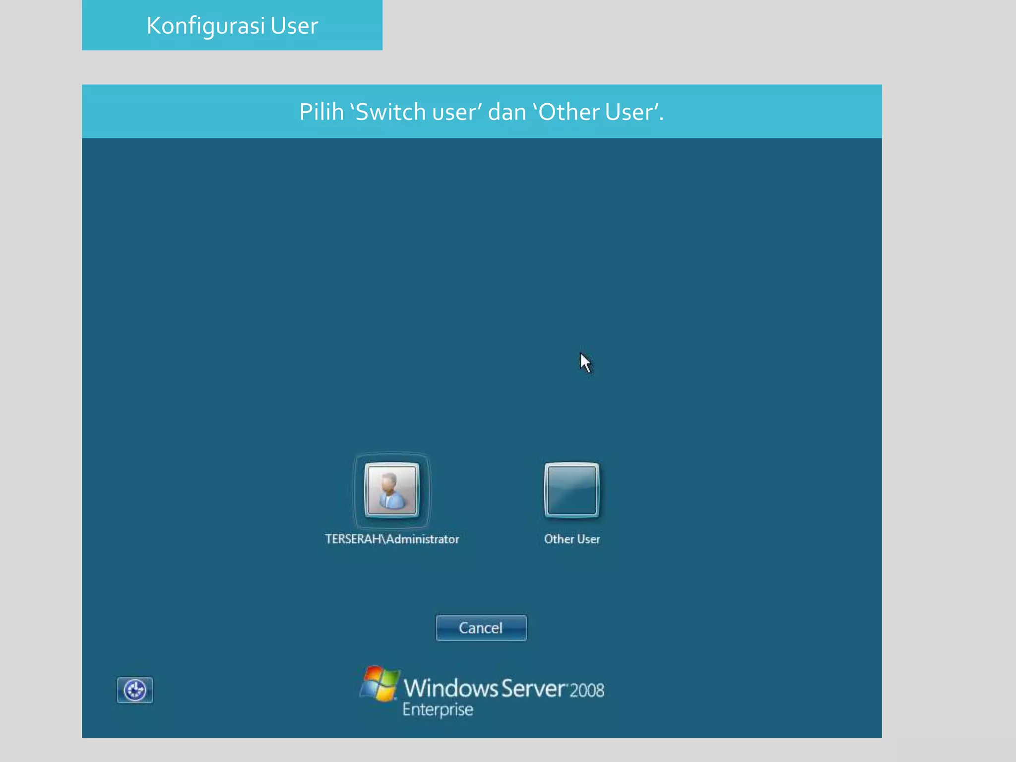 Konfigurasi User 
Pilih ‘Switch user’ dan ‘Other User’. 
 