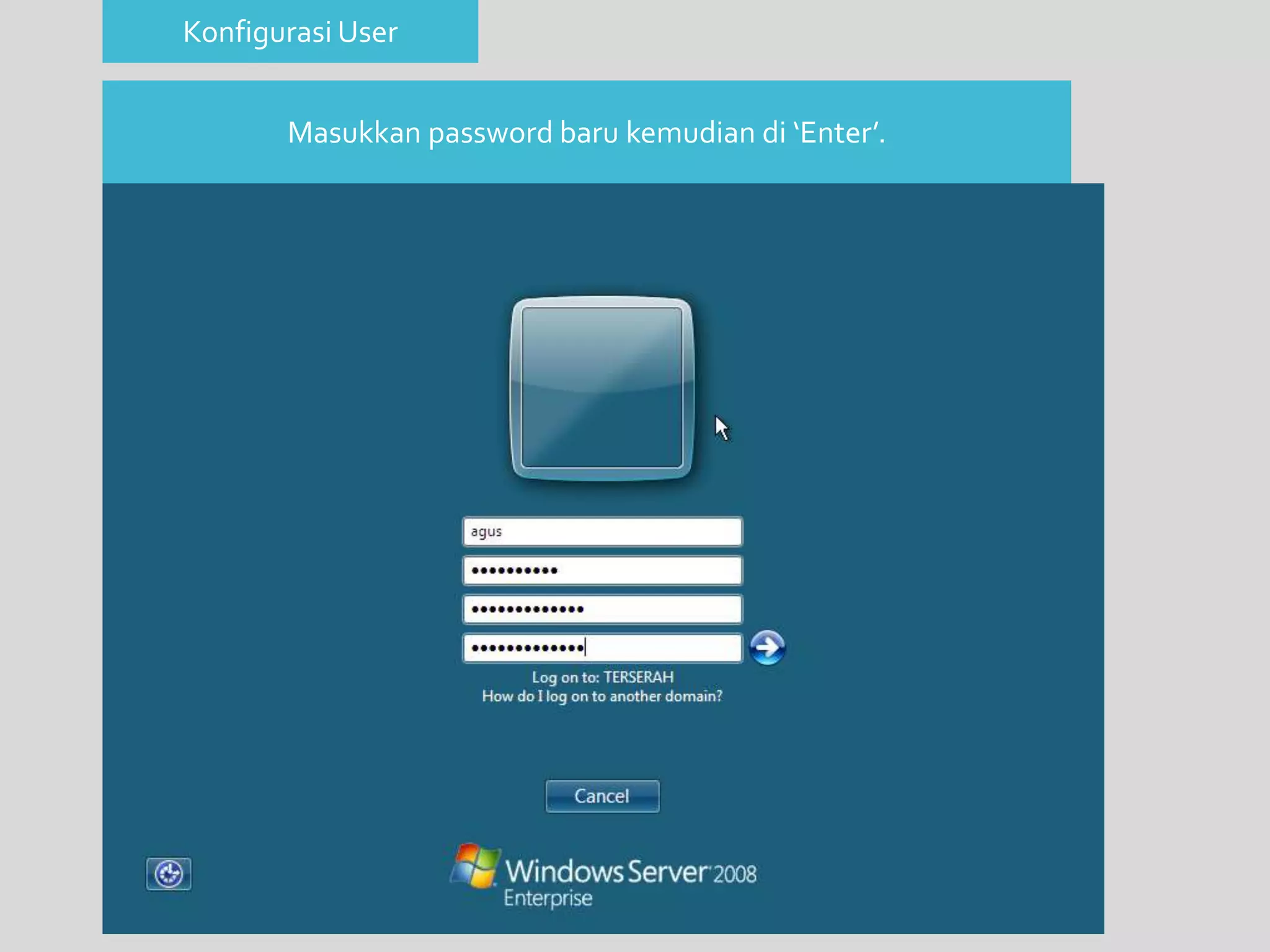 Konfigurasi User 
Masukkan password baru kemudian di ‘Enter’. 
 
