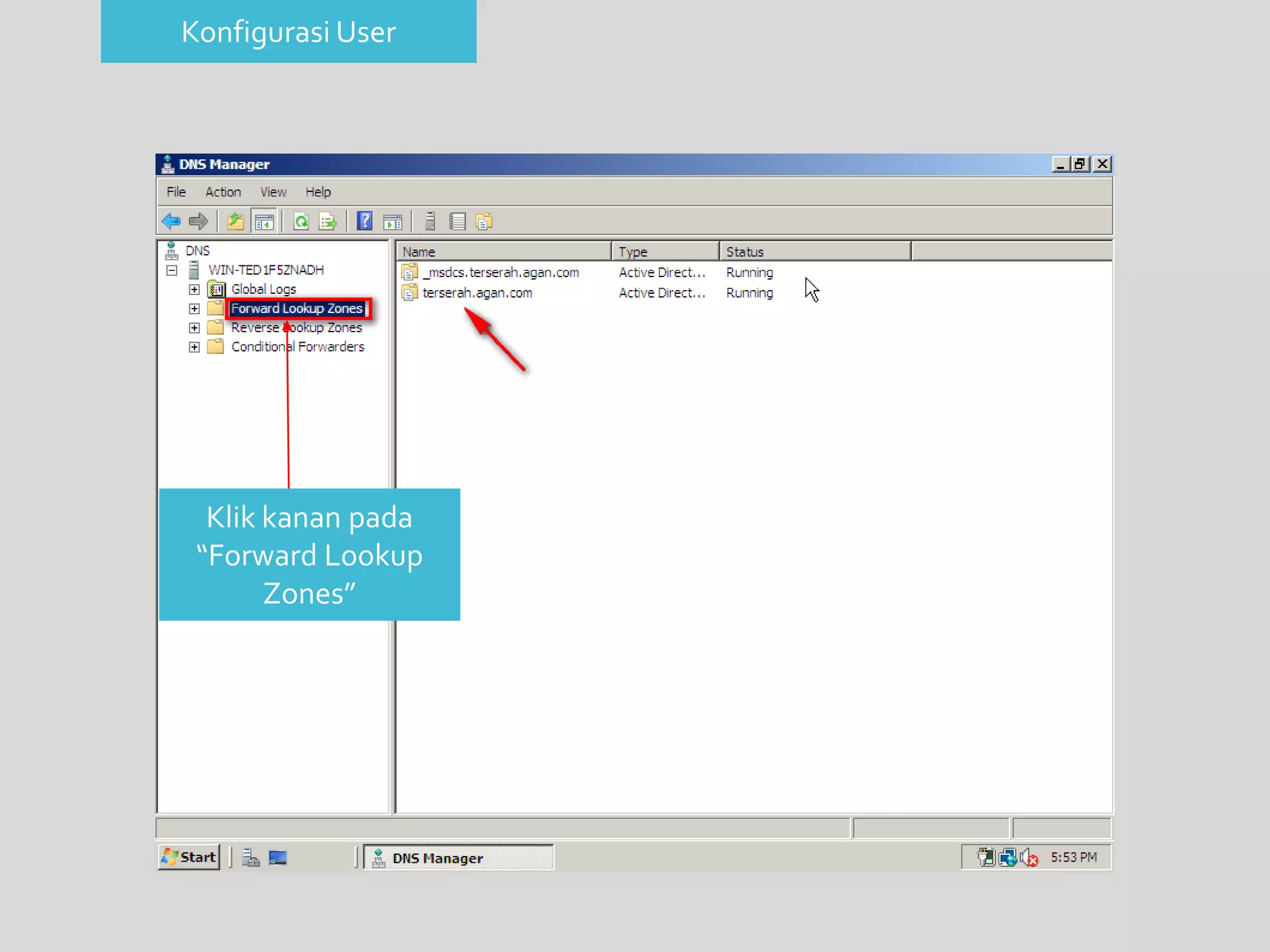 Konfigurasi User 
Klik kanan pada 
“Forward Lookup 
Zones” 
 
