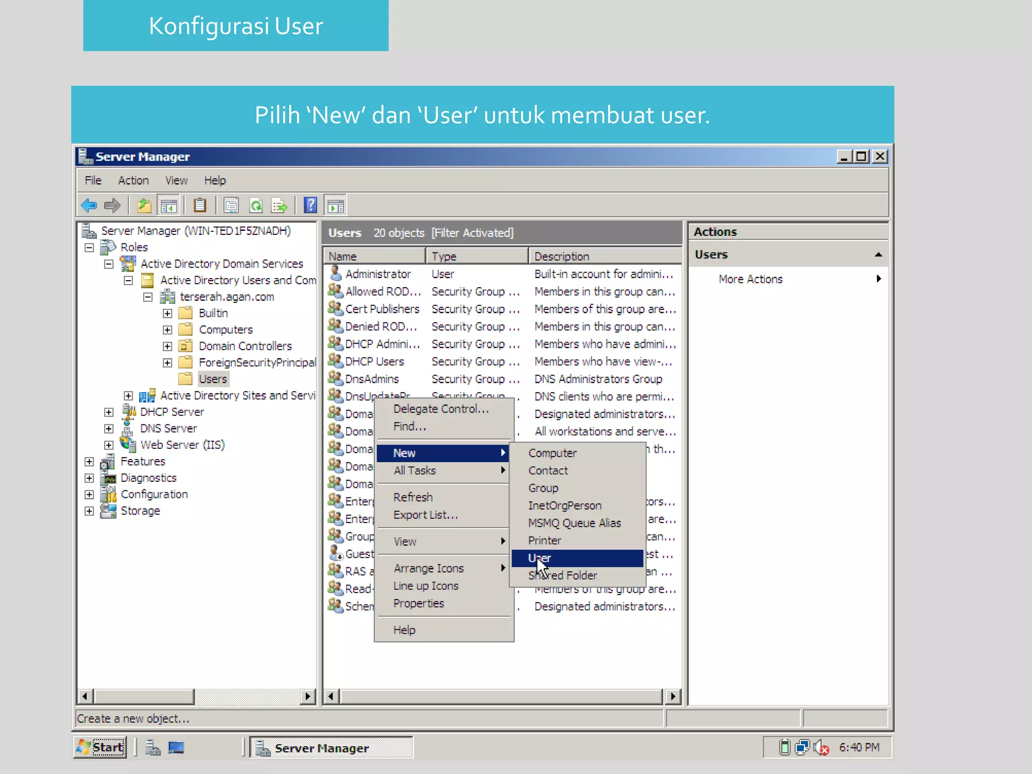 Konfigurasi User 
Pilih ‘New’ dan ‘User’ untuk membuat user. 
 