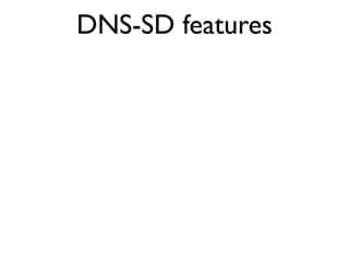 DNS-SD features
 