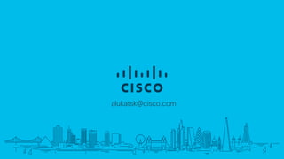 alukatsk@cisco.com
 