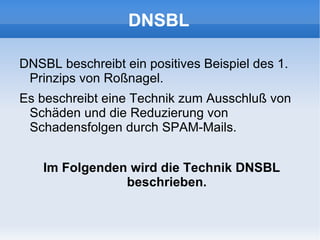 Durch Spam entsteht allein in den USA pro Jahr ein  Schaden von 22 Milliarden US-Dollar . 