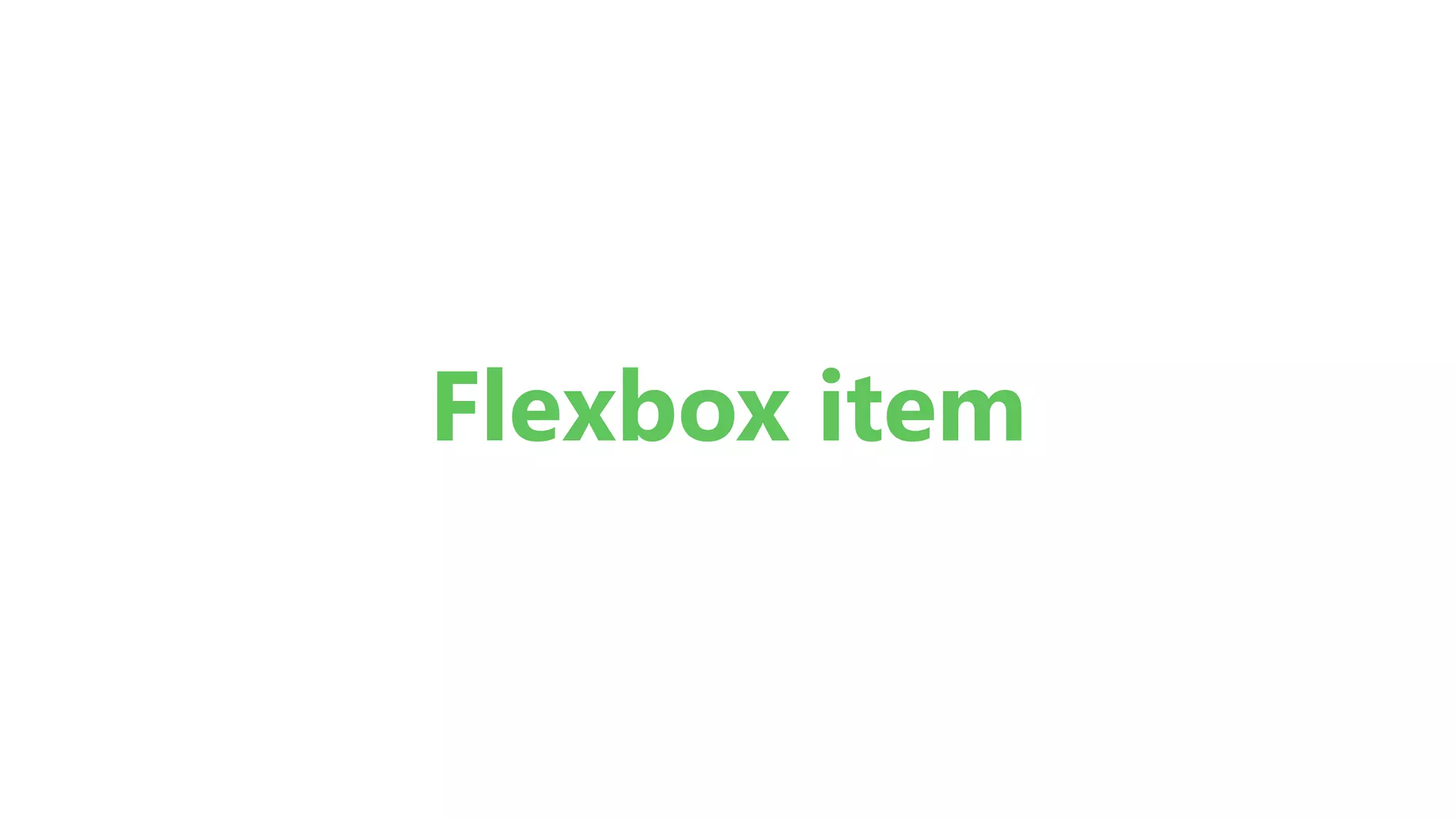 Flexbox item
 